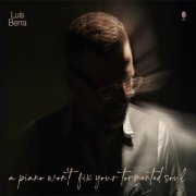 Luis Berra - A piano won't fix your tormented Soul (2026) [Hi-Res]