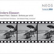 John Edward Kelly, Arcos Chamber Orchestra - Anders Eliasson: Desert Point; Ostácoli; Sinfonia per archi (2008)