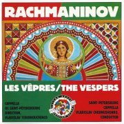 The Saint Petersburg Cappella, Vladislav Chernushenko - Rachmaninov: The Vespers (1993) CD-Rip