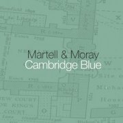 Martell & Moray - Cambridge Blue (2015) [Hi-Res]