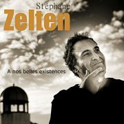 Stéphane ZELTEN - A nos belles existences (2016)