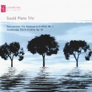 Gould Piano Trio - Rachmaninov: Trio Élégiaque in G Minor, No. 1 / Tchaikovsky: Trio in A Minor, Op. 50 (2011)