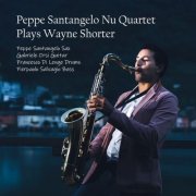 Peppe Santangelo Nu Quartet - Peppe Santangelo Nu Quartet Plays Wayne Shorter (2024)