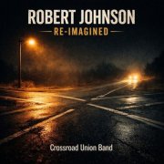 Crossroad Union Band - Robert Johnson Re-imagined (2026)