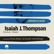 Isaiah J. Thompson - Composed in Color (2021)