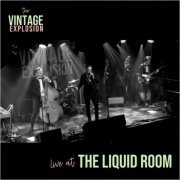 The Vintage Explosion - Live At The Liquid Room (2023)