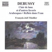 François-Joël Thiollier - Debussy: Clair de lune et d'autres favoris (2004)