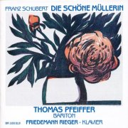 Thomas Pfeiffer and Friedemann Rieger - Schubert: Die schöne Müllerin, Op. 25, D. 795 (2025)