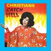 Various Artists - Christians Catch Hell (Gospel Roots 1976-79)  (2015)