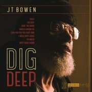 JT Bowen - Dig Deep (2023)