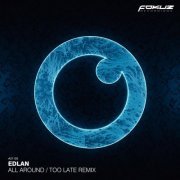 Edlan - All Around / Too Late Remix (2021) [Hi-Res]