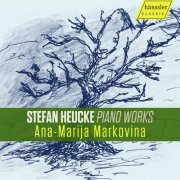 Ana-Marija Markovina - Stefan Heucke: Piano Works (2024)