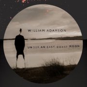 William Adamson - Under an East Coast Moon (2013)