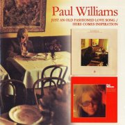 Paul Williams - Just An Old Fashioned Love Song / Here Comes Inspiration (2010)