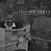 Tina May, The Steve Plews Trio - Telling Jokes (2016)