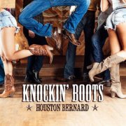 Houston Bernard - Knockin' Boots (2015)