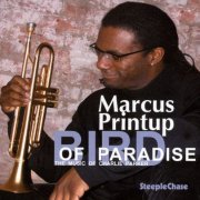 Marcus Printup - Bird of Paradise: The Music of Charlie Parker (2007)