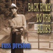 Russ Preston - Back Home To The Blues (2010)