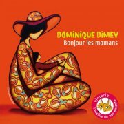 Dominique Dimey - Bonjour les mamans (2012)