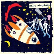 MIlky Wimpshake - Heart and Soul in the Milky Way (2013)