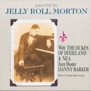 Dukes Of Dixieland & Danny Barker - Salute To Jelly Roll Morton (1992)