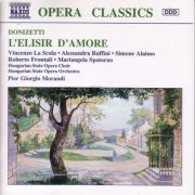 Hungarian State Opera Orchestra, Pier Giorgio Morandi - Donizetti: L'elisir d'amore (1996)