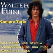 Walter Foini - Walter Foini/Compro Tutto (1998)