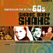 VA - Australian Pop of the 60s, Vol. 4: Shake Baby Shake (2012)