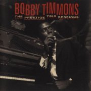 Bobby Timmons - The Prestige Trio Sessions (2003)