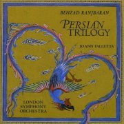 JoAnn Falletta & London Symphony Orchestra - Ranjbaran: Persian Trilogy (2004)