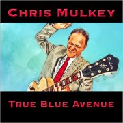 Chris Mulkey - True Blue Avenue (2025)