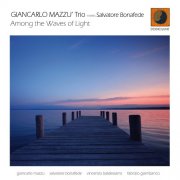 Giancarlo Mazzù Trio & Salvatore Bonafede - Among The Waves Of Light (2010) FLAC