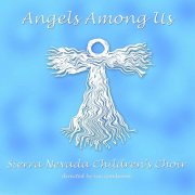 Sierra Nevada Children's Choir - Angels Among Us (2015) [Hi-Res]