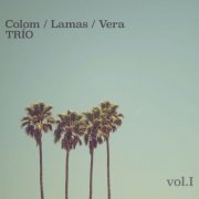 Raynald Colom, Miguel Lamas & Jorge Vera - Volumen I (2018)