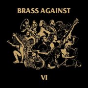 Brass Against - VI (2025)