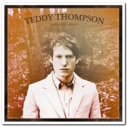 Teddy Thompson - Separate Ways & Upfront and Down Low & Bella (2005-2011)