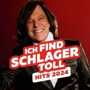 VA - Schlager Hits 2024 - Ich find Schlager toll (2024)