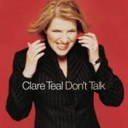 Clare Teal - Don't Talk (2004) Lossless