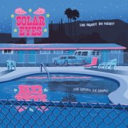 Solar Eyes - Live Freaky! Die Freaky! (2025)