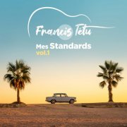 Francis Tétu - Mes Standards Vol.1 (2021)