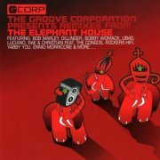 The Groove Corporation Presents Remixes From The Elephant House (2002)