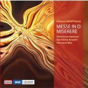 Rheinische Kantorei, Das Kleine Konzert, Hermann Max - Hasse: Mass in D minor & Miserere in C minor (2012)