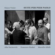 Glauco Venier - SUITE PER PIER PAOLO (2022)