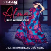 Julieth Lozano Rolong, João Araújo - Alma: Ibero-American Songs (2025) [Hi-Res]