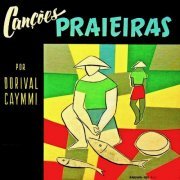 Dorival Caymmi - Canções Praieiras (Remastered) (1954/2019) [Hi-Res]