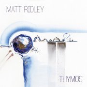 Matt Ridley - Thymos (2013)