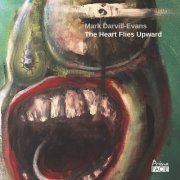 Prima Facie Ensemble, Siwan Rhys, Mark Darvill-Evans, Mark Darvill-Evans - The Heart Flies Upward (2020) [Hi-Res]