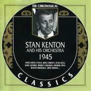 Stan Kenton And His Orchestra - The Chronogical Classics: 1945 (1996)