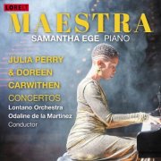 Samantha Ege, Lontano Orchestra, Odaline de la Martínez - Maestra: Julia Perry & Doreen Carwithen Concertos (2025)