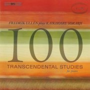 Kaikhosru Sorabji - SORABJI, K.: 100 Transcendental Studies, Nos. 1-25 (Ullen) (2006) [Hi-Res]